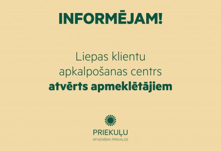 Liepas klientu apkalpošanas centrs atvērts apmeklētājiem