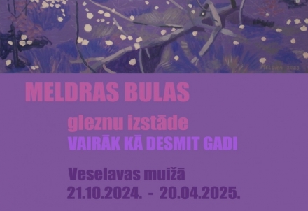 Meldras Bulas gleznu izstāde "Vairāk kā desmit gadi"